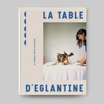 La Table d' Eglantine / Opskrifter fra mit franske liv